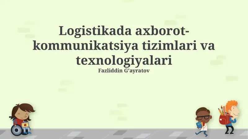 Logistikada axborot-kommunikatsiya tizimlari va texnologiyalari 1