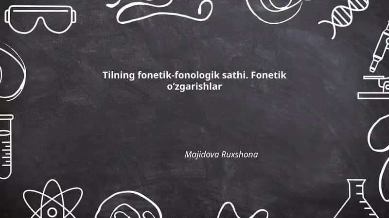 Tilning fonetik-fonologik sathi. Fonetik o‘zgarishlar 1