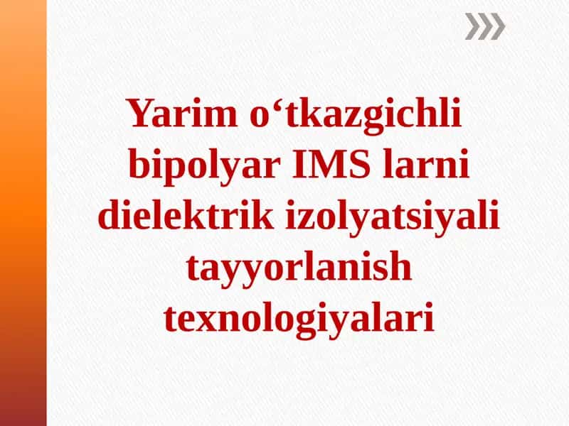 Yarim o‘tkazgichli bipolyar IMS larni dielektrik izolyatsiyali tayyorlanish texnologiyalari 1