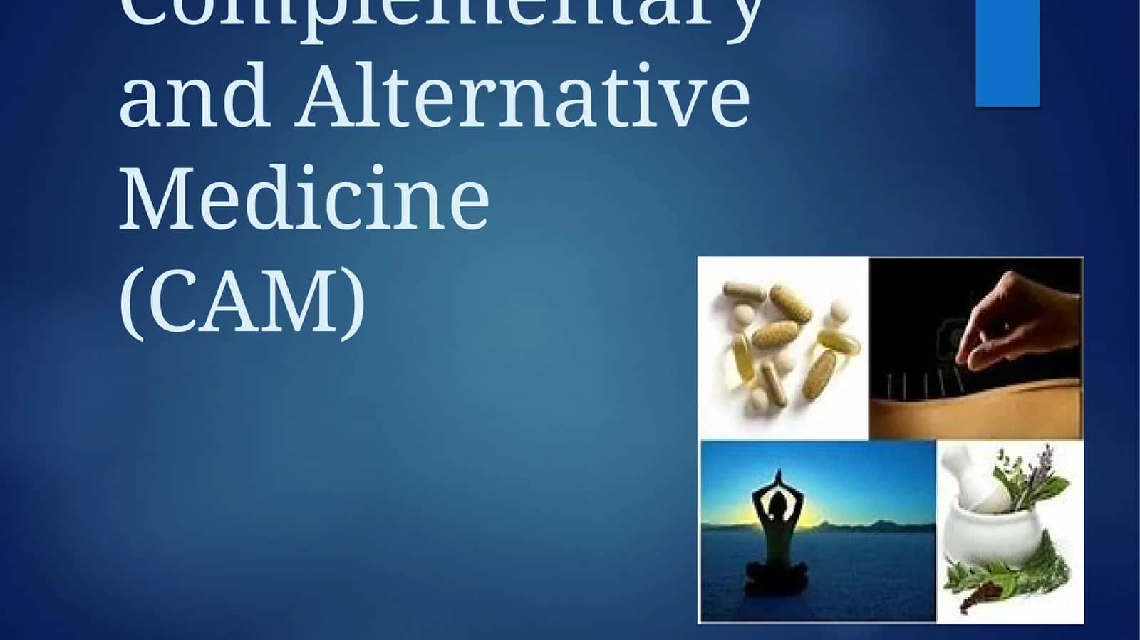 Complementary and Alternative Medicine(CAM) 1