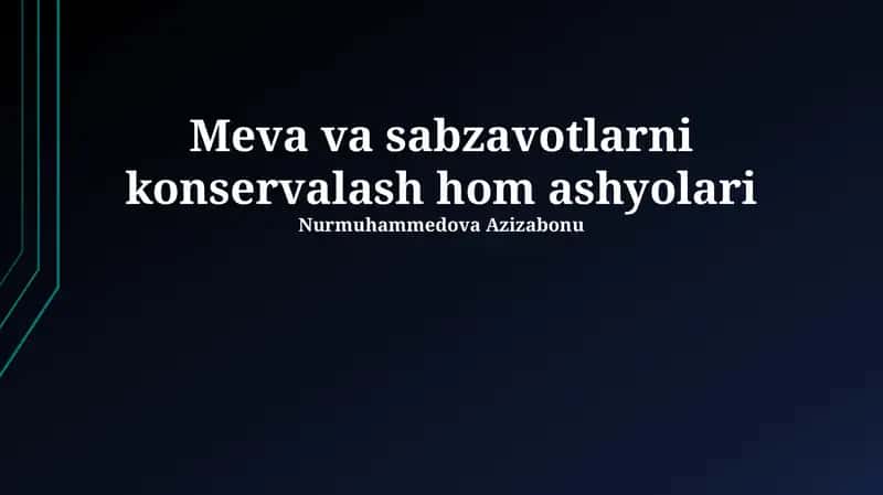 Meva va sabzavotlarni konservalash hom ashyolari 1