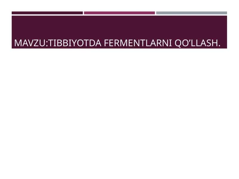 Tibbiyotda fermentlarni qo'llash 1