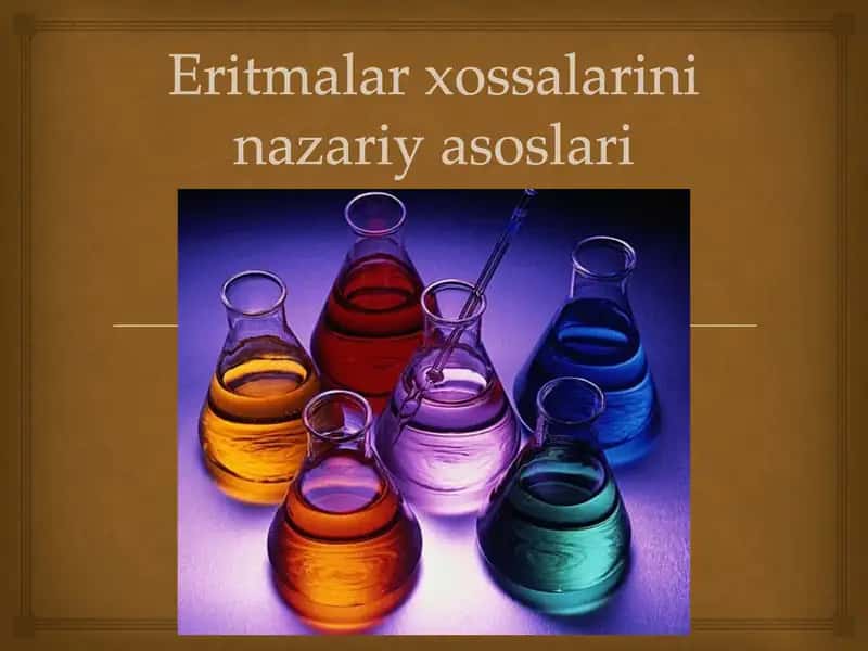 Eritmalar xossalarini nazariy asoslari 1