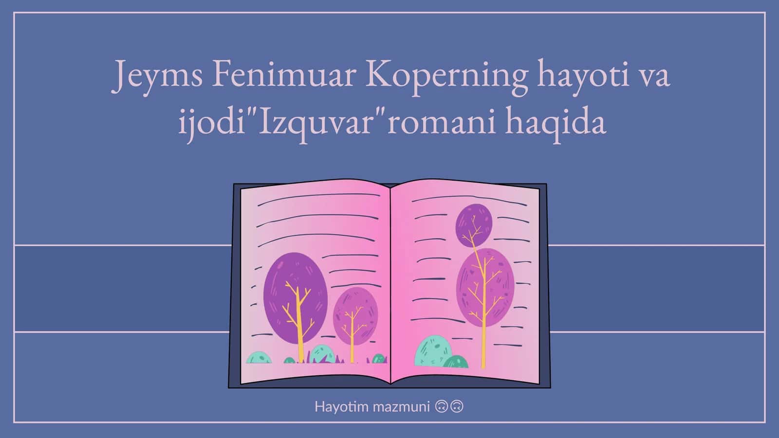 Jeyms Fenimuar Koperning hayoti va ijodi"Izquvar"romani haqida 1