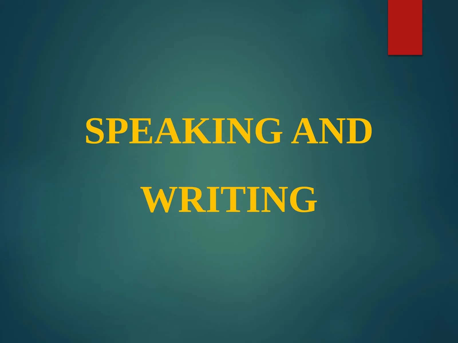 SPEAKING AND WRITING 1