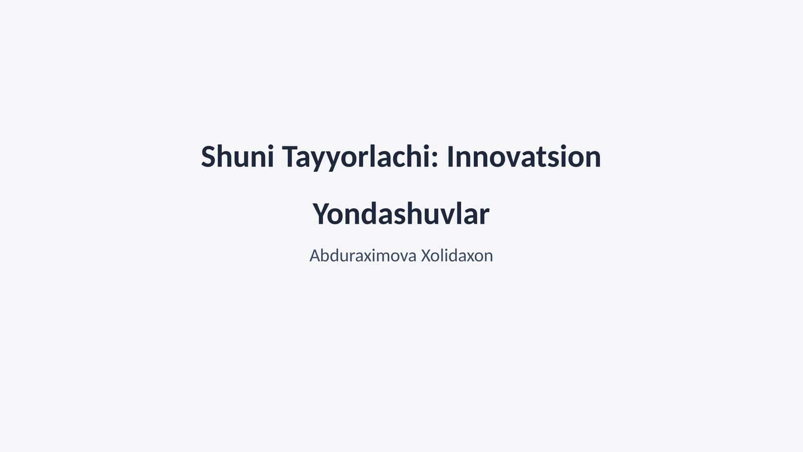 Shuni Tayyorlachi: Innovatsion Yondashuvlar 1
