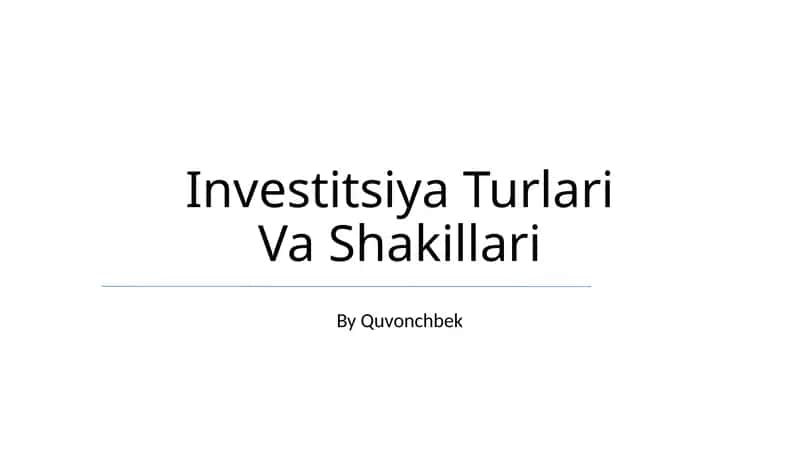 Investitsiya Turlari Va Shakillari 1