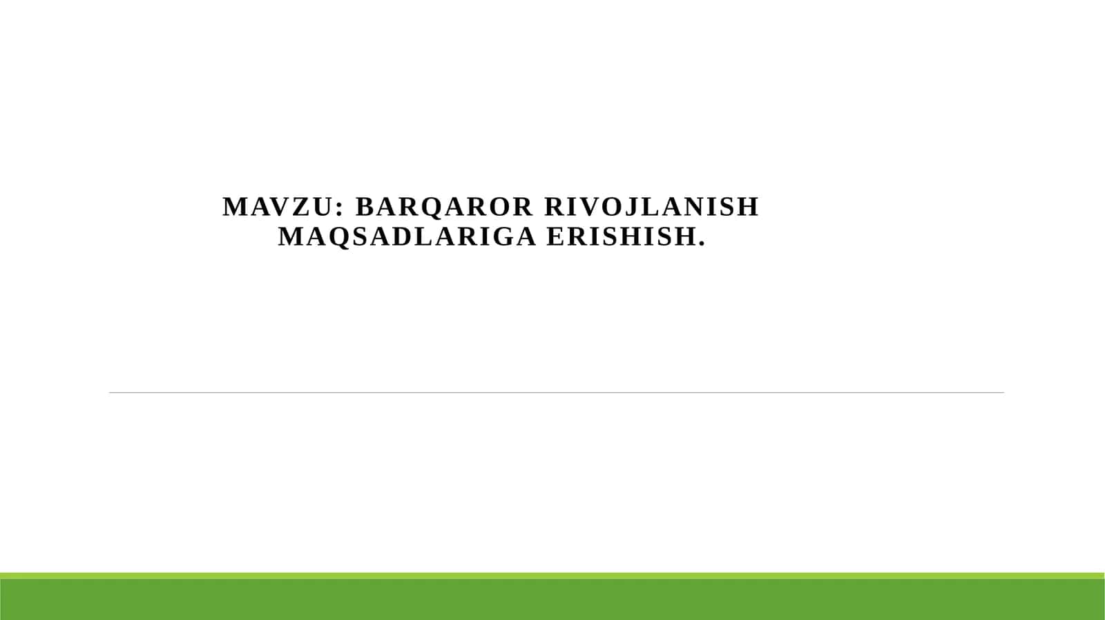 Barqaror rivojlanish maqsadlariga erishish. 1