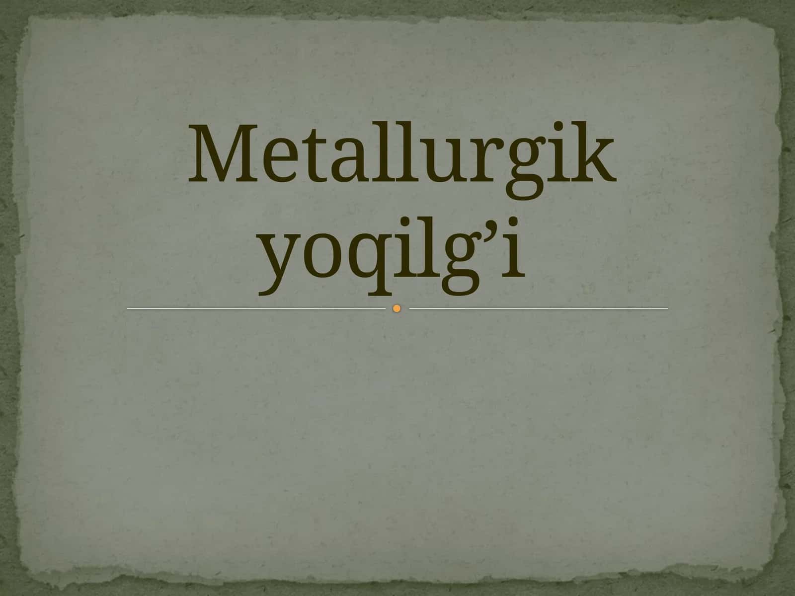 Metallurgikyoqilg’i 1