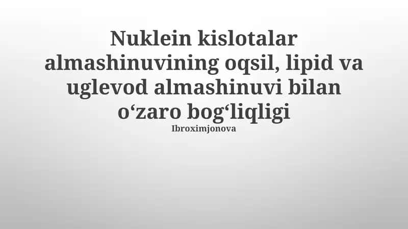 Nuklein kislotalar almashinuvining oqsil, lipid va uglevod almashinuvi bilan o‘zaro bog‘liqligi 1