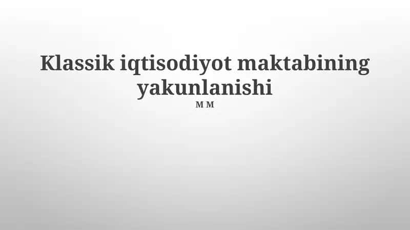 Klassik iqtisodiyot maktabining yakunlanishi 1