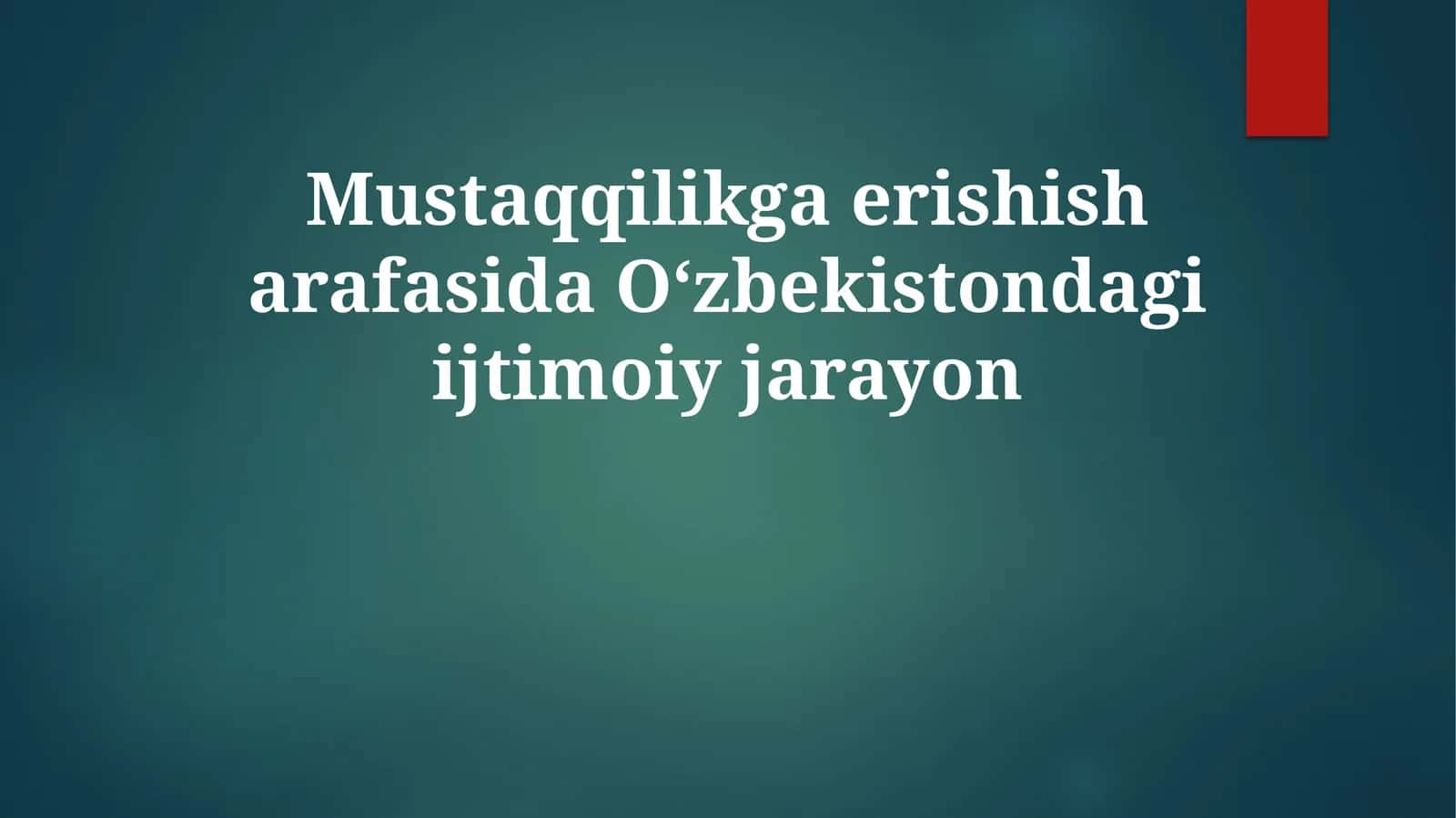 Mustaqqilikga erishisharafasida Oʻzbekistondagi ijtimoiy jarayon 1