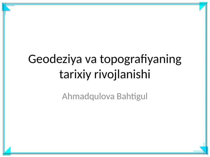 Geodeziya va topografiyaning tarixiy rivojlanishi 1