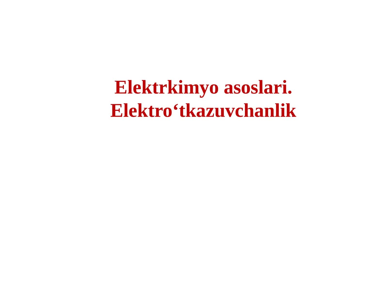 Elektrkimyoasoslari.Elektro‘tkazuvchanlik 1