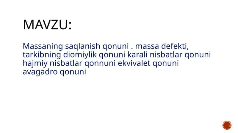 Massaning saqlanish qonuni . massa defekti, tarkibning diomiylik qonuni karali nisbatlar qonuni hajmiy nisbatlar qonnuni ekvivalet qonuni avagadro qonuni 1