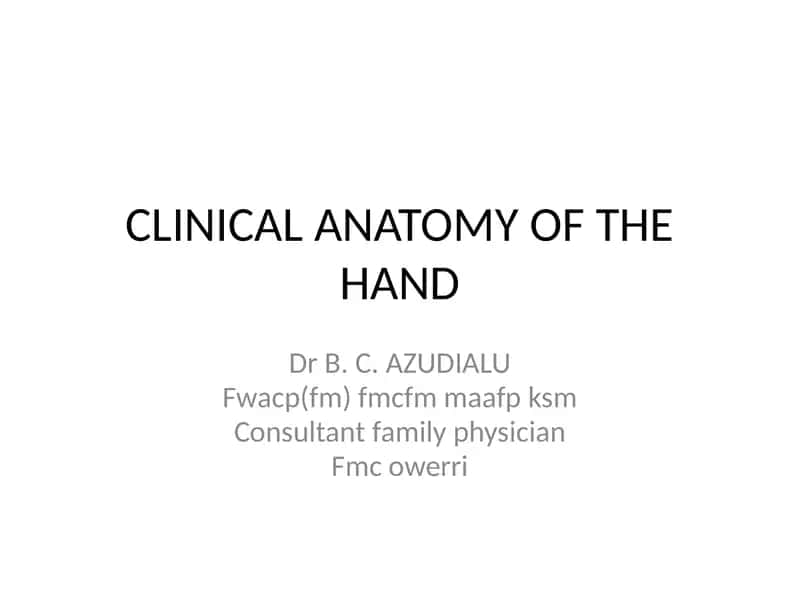CLINICAL ANATOMY OF THE HAND 1