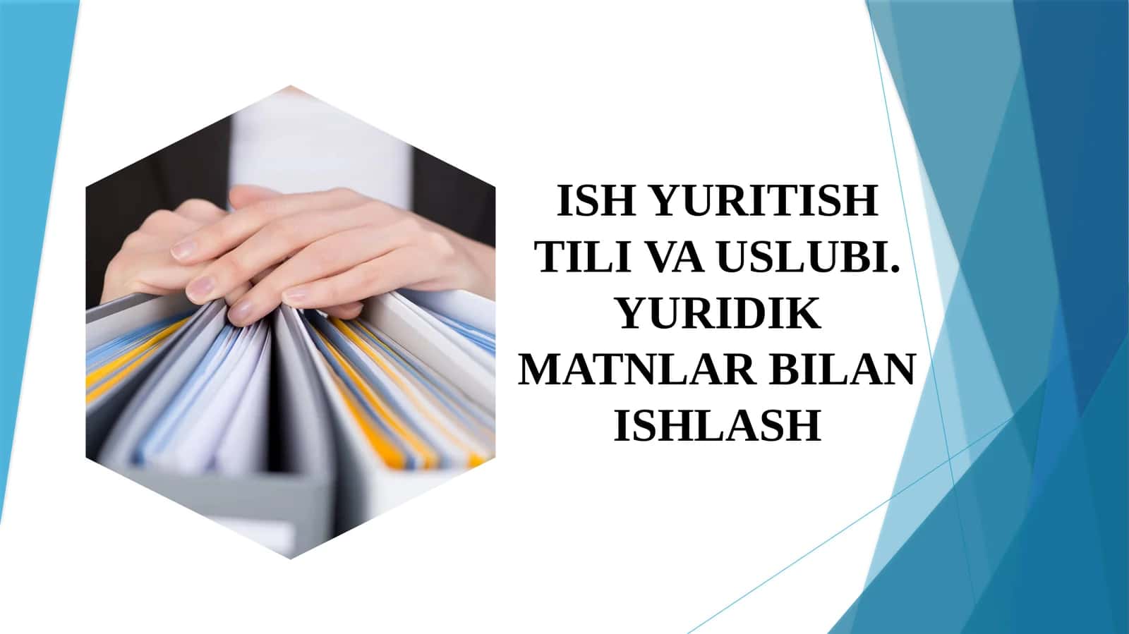 ISH YURITISH TILI VA USLUBI. Yuridik matnlar bilan ishlash 1