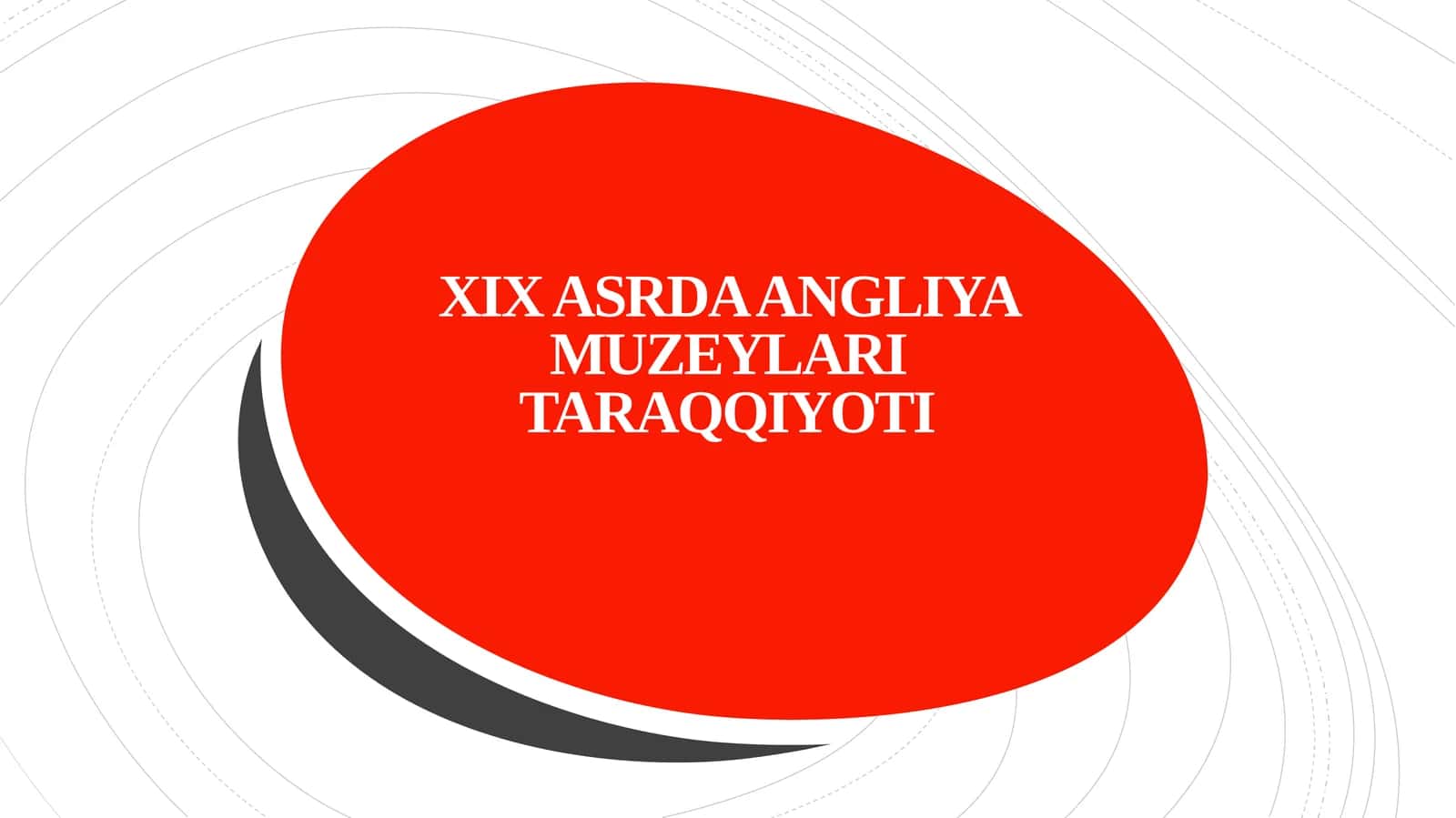 XIX ASRDA ANGLIYA MUZEYLARI TARAQQIYOTI 1