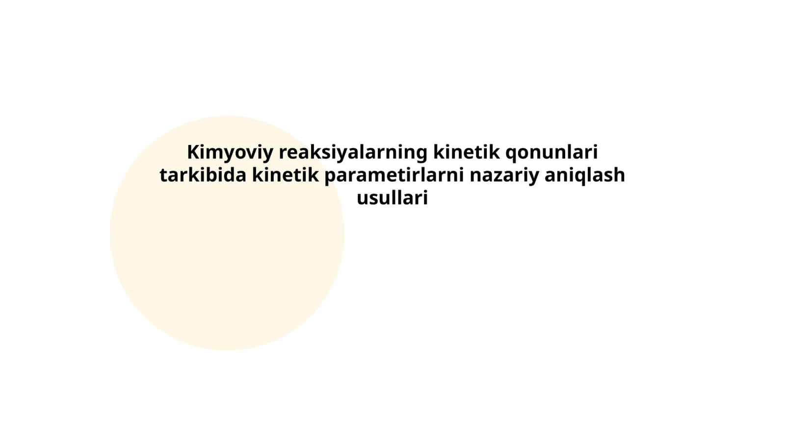 Kimyoviy reaksiyalarning kinetik qonunlari tarkibida kinetik parametirlarni nazariy aniqlash usullari 1