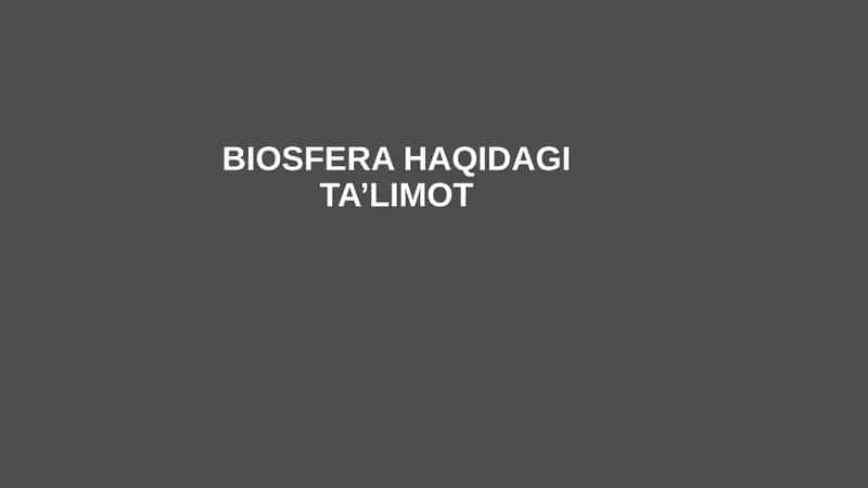 BIOSFERA HAQIDAGI TA’LIMOT 1