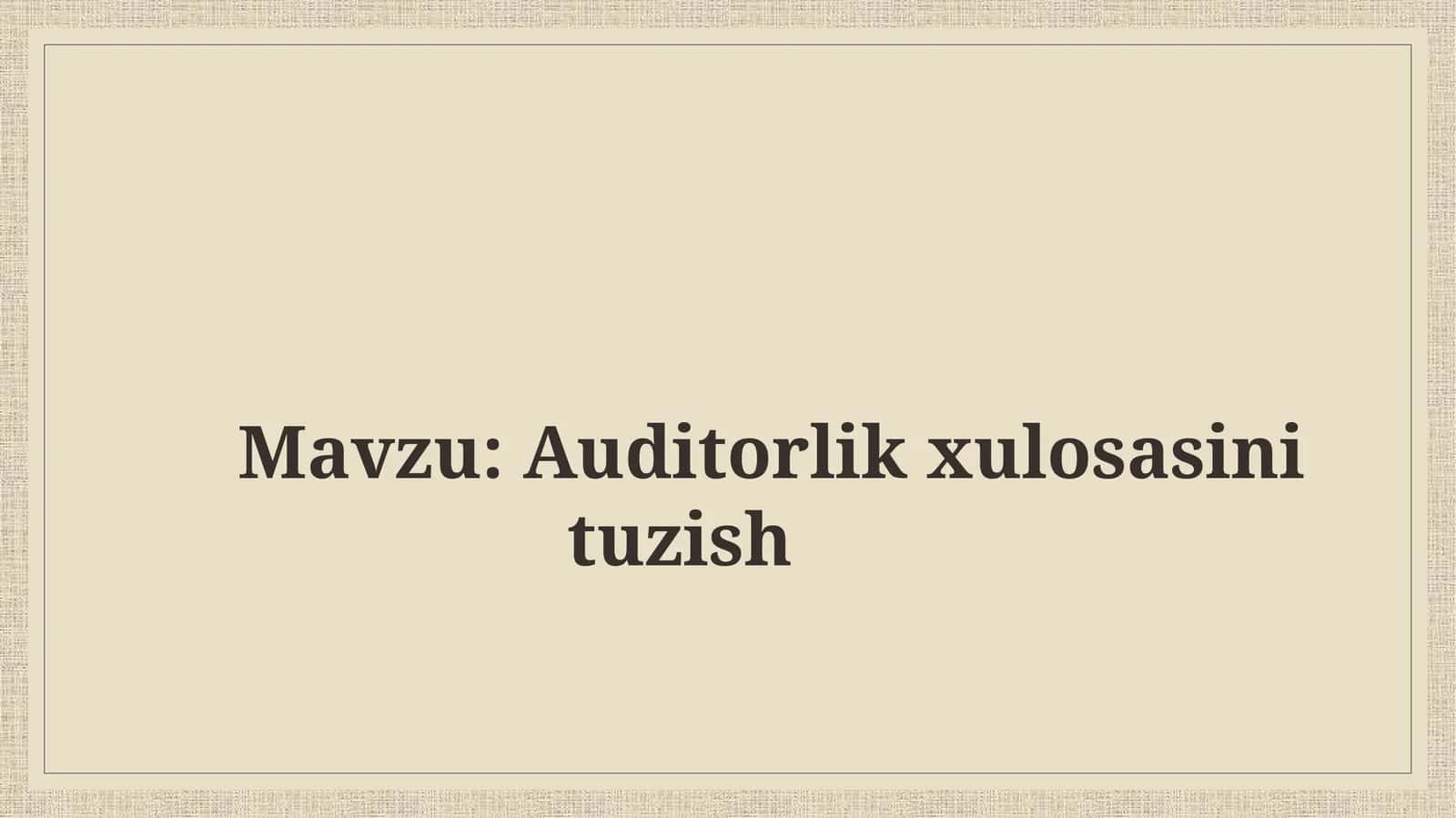 Auditorlik xulosasini tuzish 1