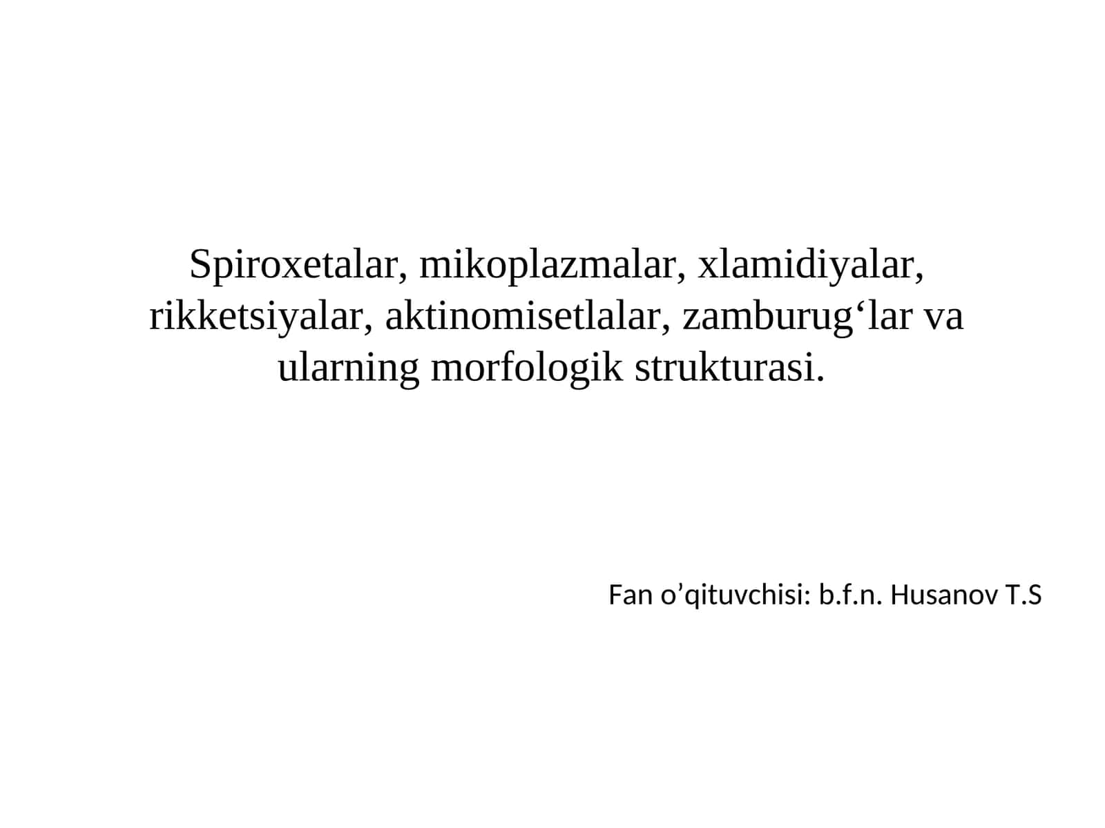 Sporoxetalarmikoplazmalarxlamidiyalarrikketsiyalaraktinomisetlalarzamburug‘larvamorfologikstruktura 1