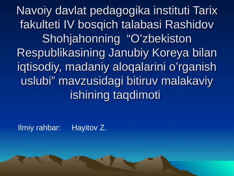 "O’zbekiston Respublikasining Janubiy Koreya bilan iqtisodiy, madaniy aloqalarini o’rganish uslubi" mavzusidagi bitiruv malakaviy ishi 1