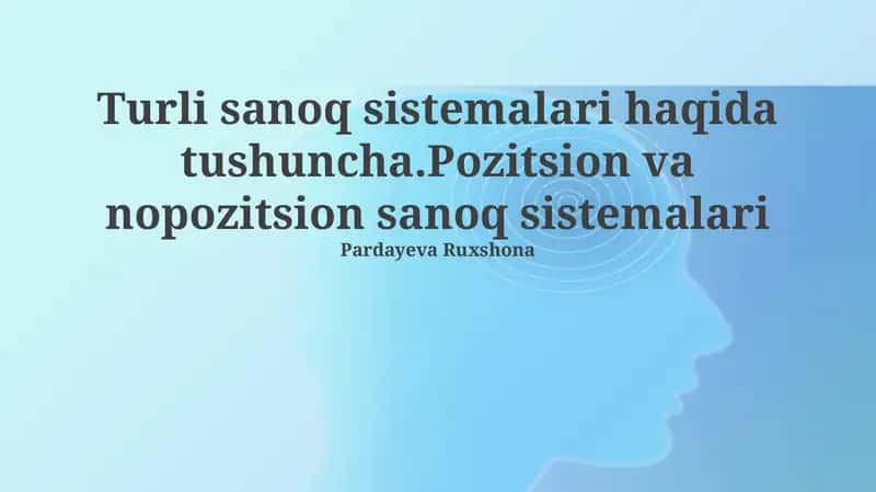 Pozitsion va nopozitsion sanoq sistemalari 1