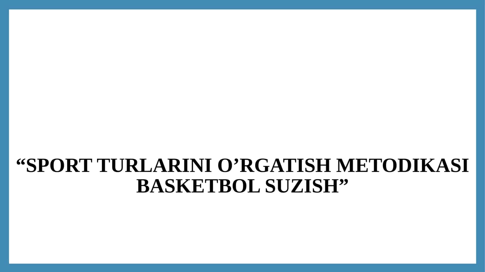 sportturlarini o'rgatish metodikasi basketbol suzish 1