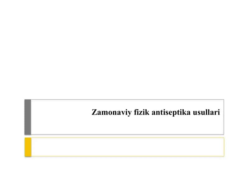 Zamonaviy fizikantiseptika usullari 1