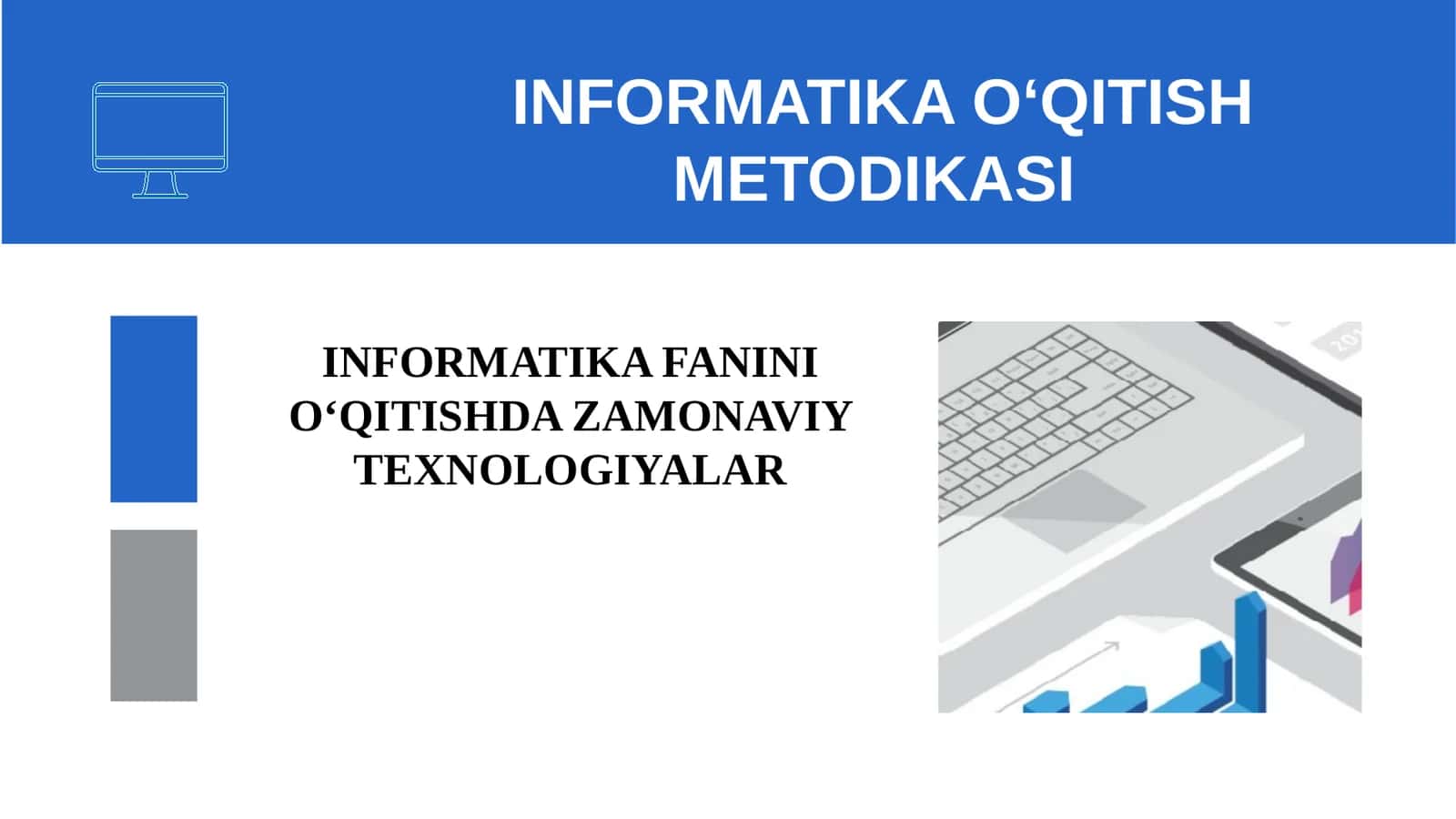 INFORMATIKA FANINI O‘QITISHDA ZAMONAVIY TEXNOLOGIYALAR 1