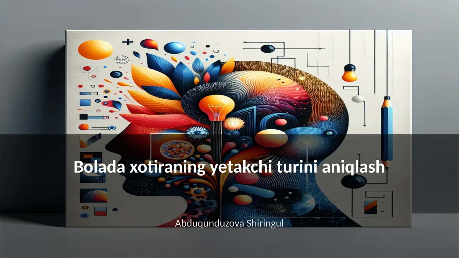 Bolada xotiraning yetakchi turini aniqlash 1