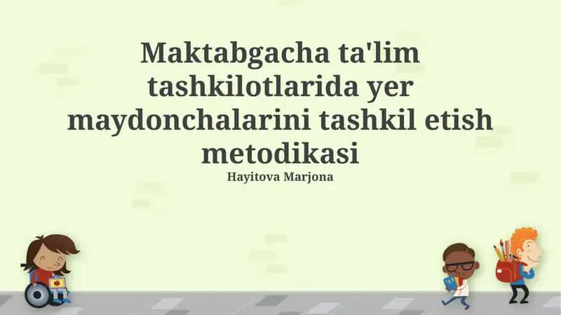 Maktabgacha ta'lim tashkilotlarida yer maydonchalarini tashkil etish metodikasi 1