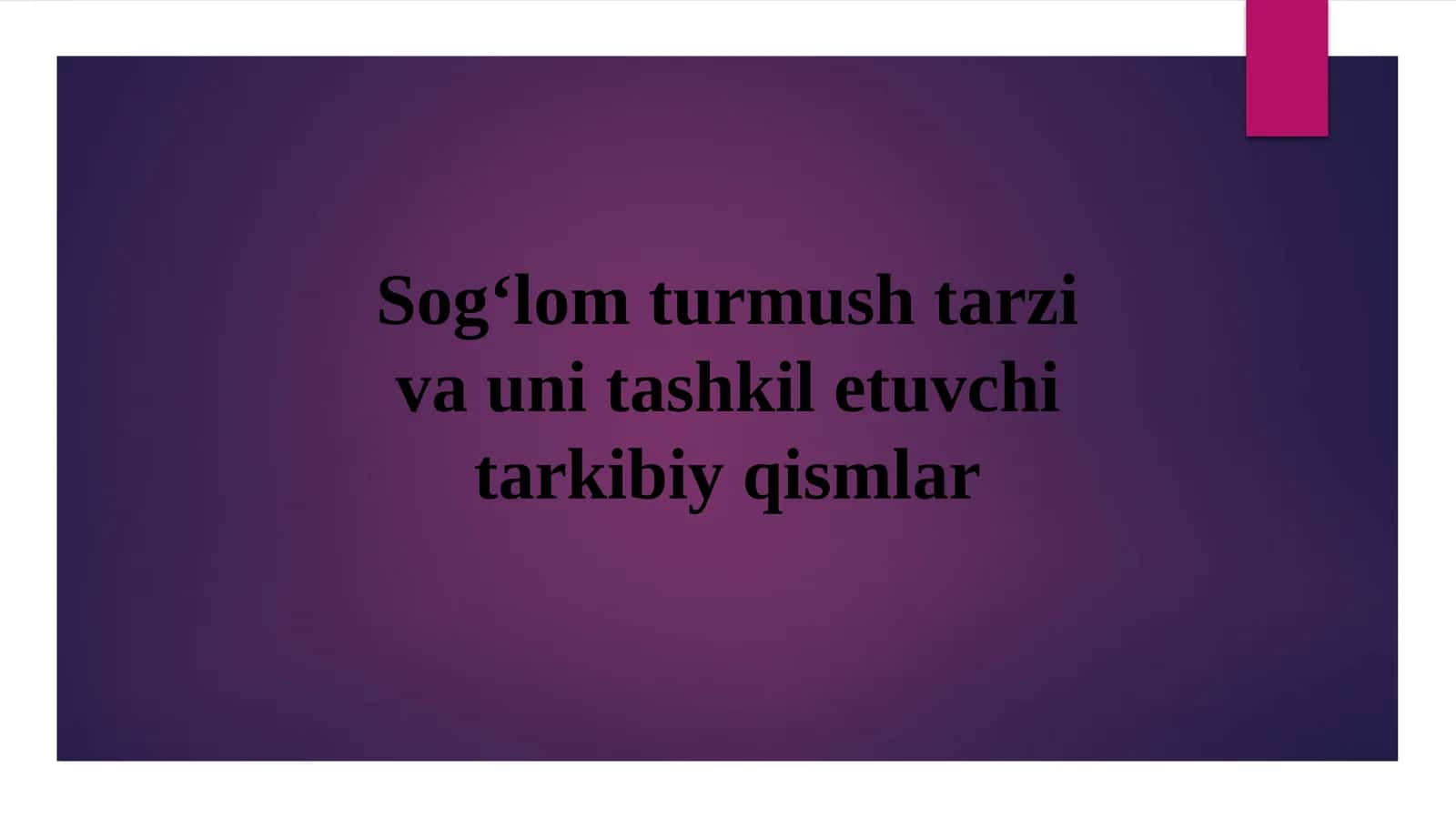 Sоg‘lоm turmush tarzi va uni tashkil etuvchi tarkibiy qismlar 1