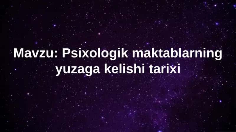 Psixologik maktablarning yuzaga kelishi tarixi 1