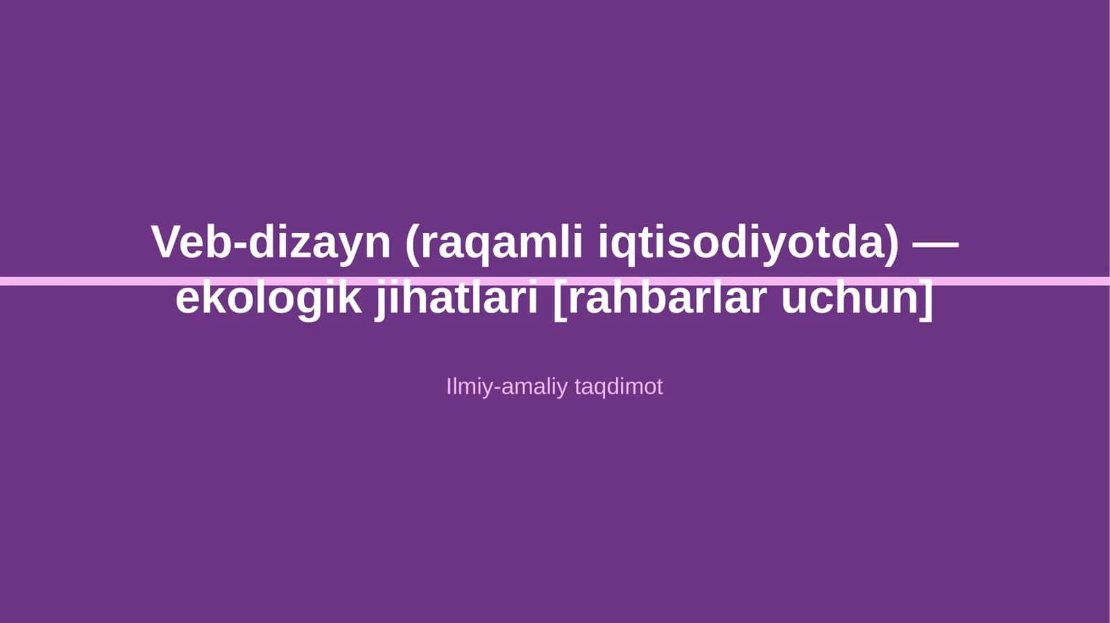 Veb-dizayn (raqamli iqtisodiyotda) — ekologik jihatlari [rahbarlar uchun] 1