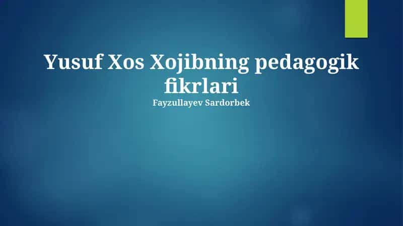 Yusuf Xos Xojibning pedagogik fikrlari 1