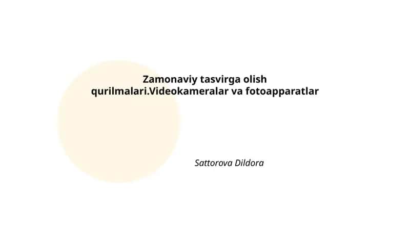 Zamonaviy tasvirga olish qurilmalari.Videokameralar va fotoapparatlar 1