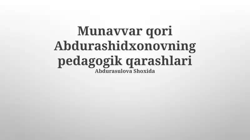 Munavvar Qori Abdurashidxonovning pedagogik qarashlari 1