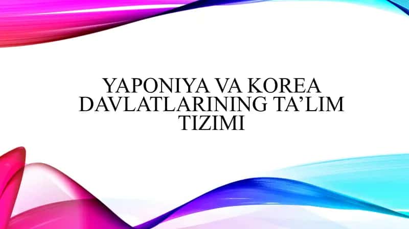 Yaponiya va Korea davlatlarining ta’lim tizimi 1