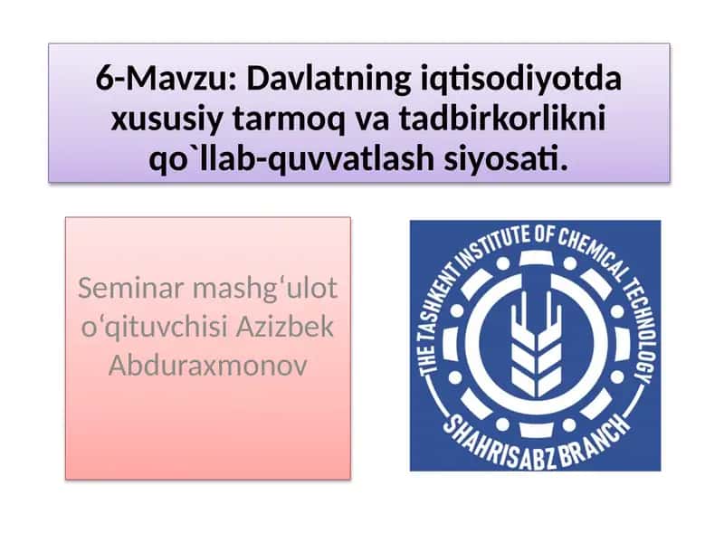 Davlatning iqtisodiyotda xususiy tarmoq va tadbirkorlikni qo`llab-quvvatlash siyosati 1