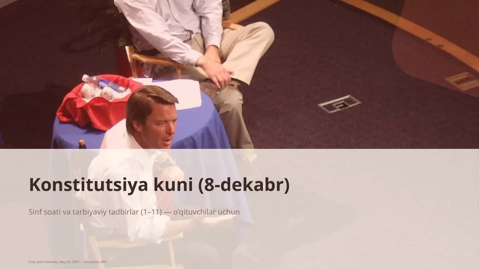 Konstitutsiya kuni (8-dekabr) Sinf soati va tarbiyaviy tadbirlar (1–11) 1