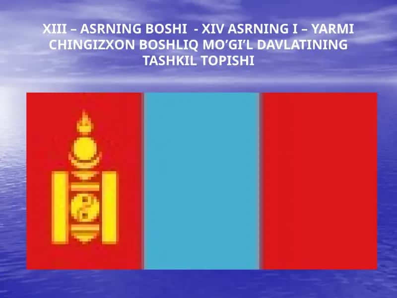 XIII – ASRNING BOSHI  - XIV ASRNING I – YARMI CHINGIZXON BOSHLIQ MO’GI’L DAVLATINING TASHKIL TOPISHI 1