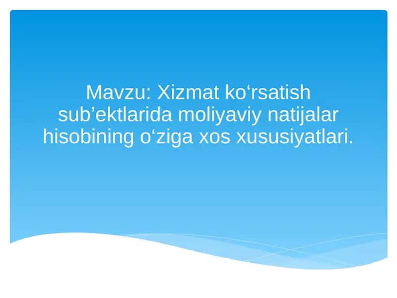 Xizmat ko‘rsatish sub’ektlarida moliyaviy natijalar hisobining o‘ziga xos xususiyatlari. 1