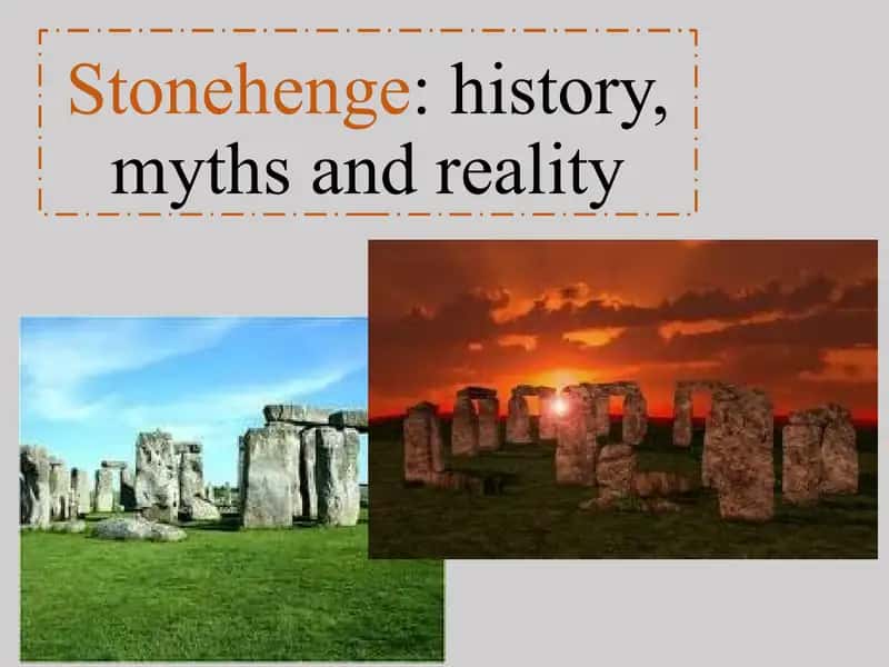 Stonehenge: history, myths and reality 1