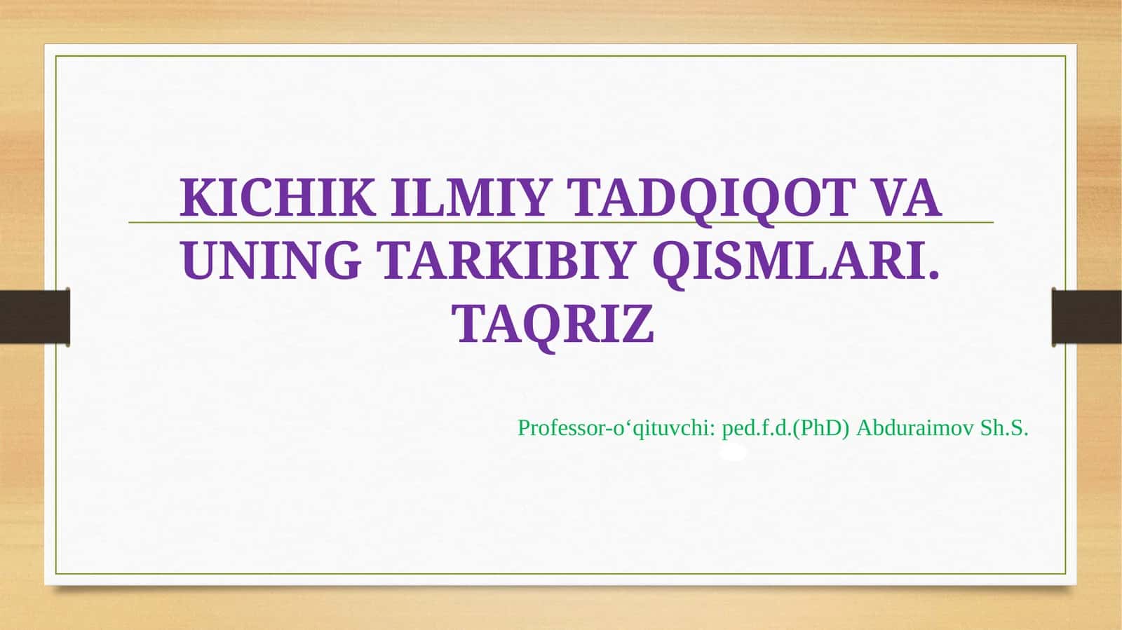 KICHIK ILMIY TADQIQOT VA UNING TARKIBIY QISMLARI. TAQRIZ 1