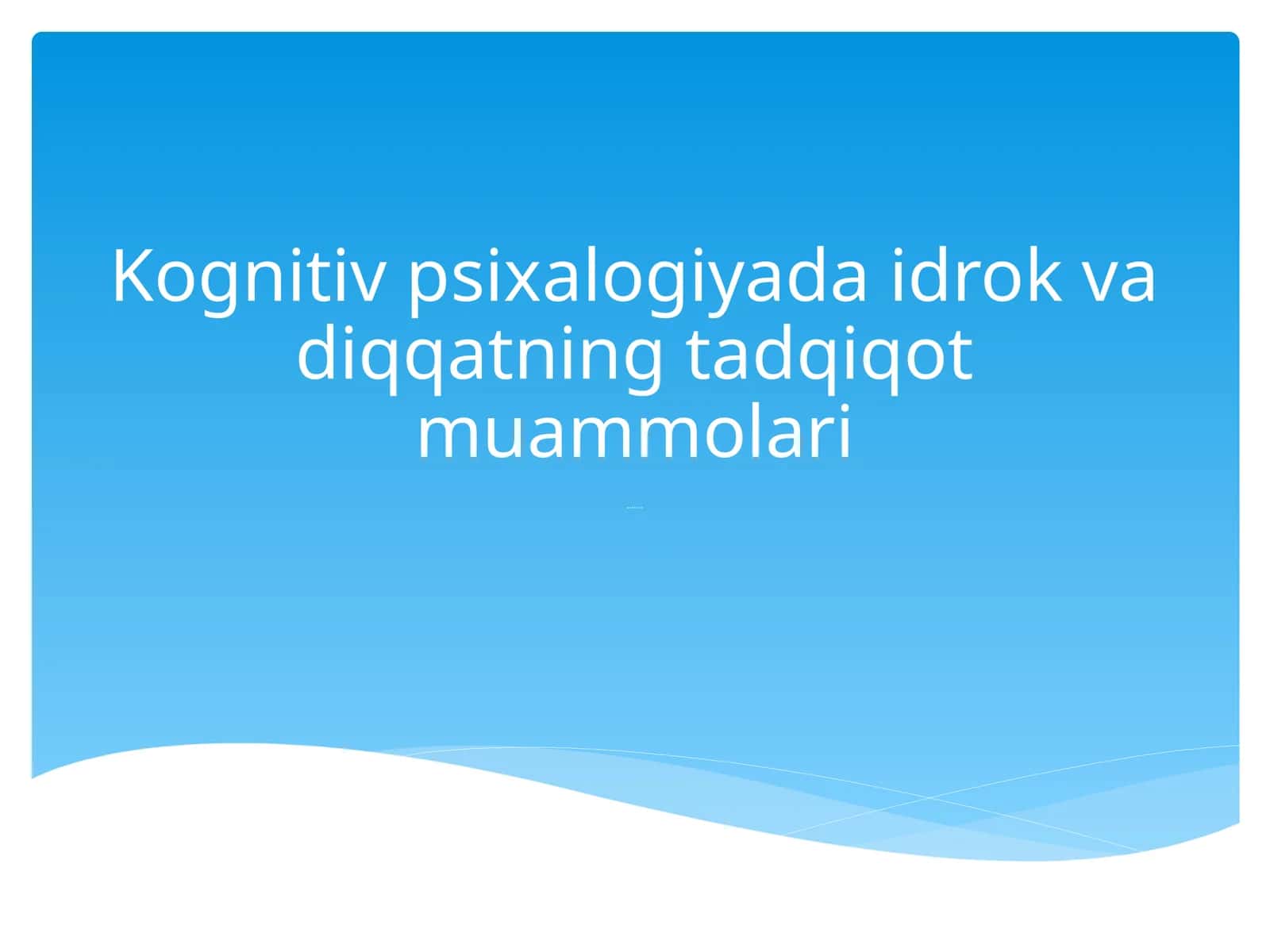 Kognitiv psixologiyada idrok va diqqatning tadqiqot muammolari 1