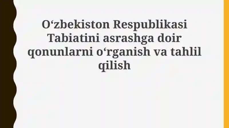 Oʻzbekiston Respublikasi Tabiatini asrashgadoira qonunlarini oʻrganish 1