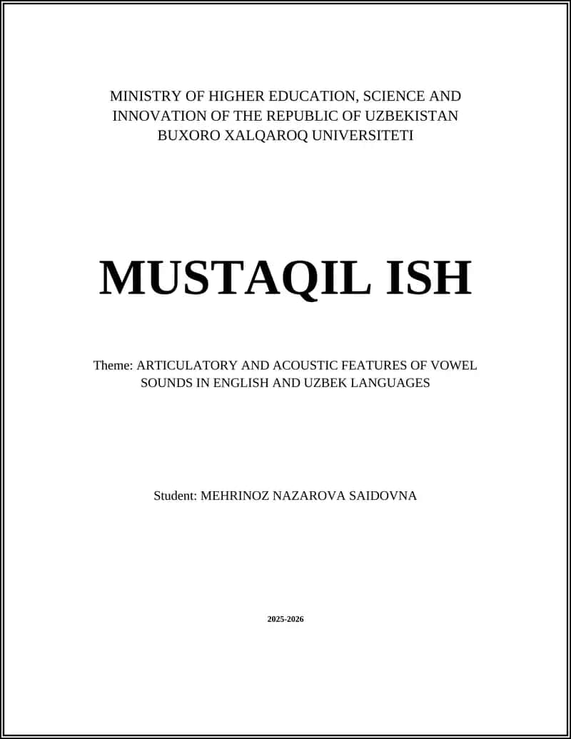 ARTICULATORY AND ACOUSTIC FEATURES OF VOWEL SOUNDS IN ENGLISH AND UZBEK LANGUAGES 1