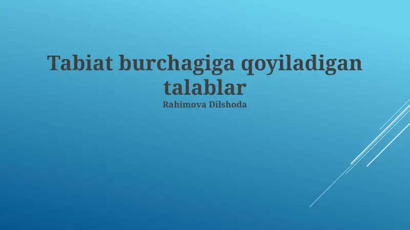 Tabiat burchagiga qoyiladigan talablar 1